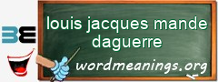 WordMeaning blackboard for louis jacques mande daguerre